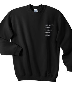 new york tokyo london paris milan sweatshirt