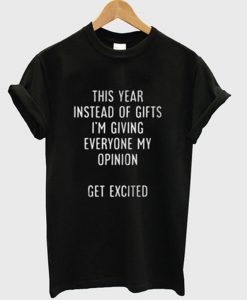 this year instead of gifts t-shirt