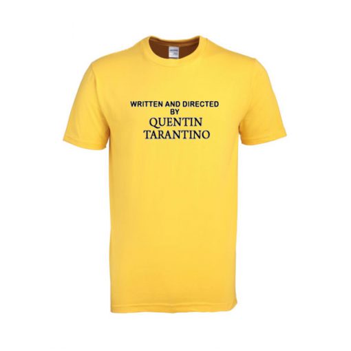 written and directed by quentin tarantino tshirt