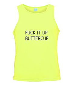 fuck it up buttercup tanktop