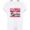 hello i rep brooklyn t-shirt