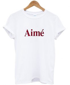 aime t-shirt