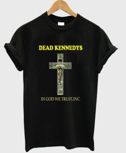 dead kennedys in god we trust t-shirt