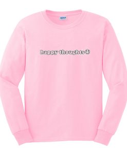 happy thoughts sweatshirt