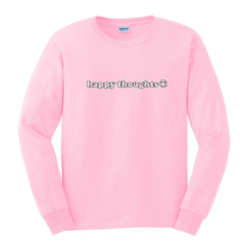 happy thoughts sweatshirt