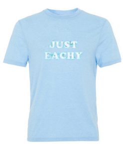 just eachy tshirt