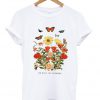 no rain no flowers t-shirt