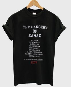 the dangers of xanax t-shirt