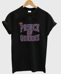 the prince of queens t-shirt