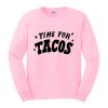 time for tacos sweatshirt