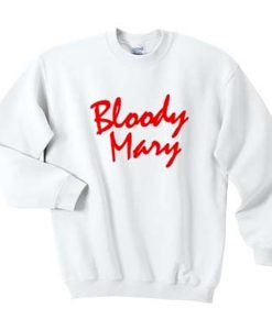 bloody mary sweatshirt