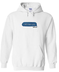 i still love you delivered message hoodie