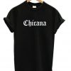 chicana t-shirt