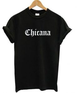 chicana t-shirt