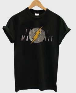 fastes man alive t-shirt