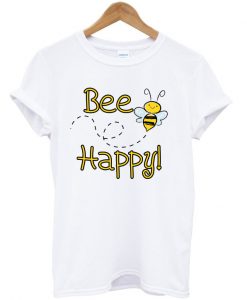 bee happy t-shirt