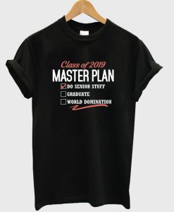 class of2019 master plan t-shirt