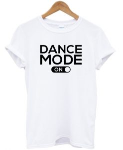 dance mode on t-shirt