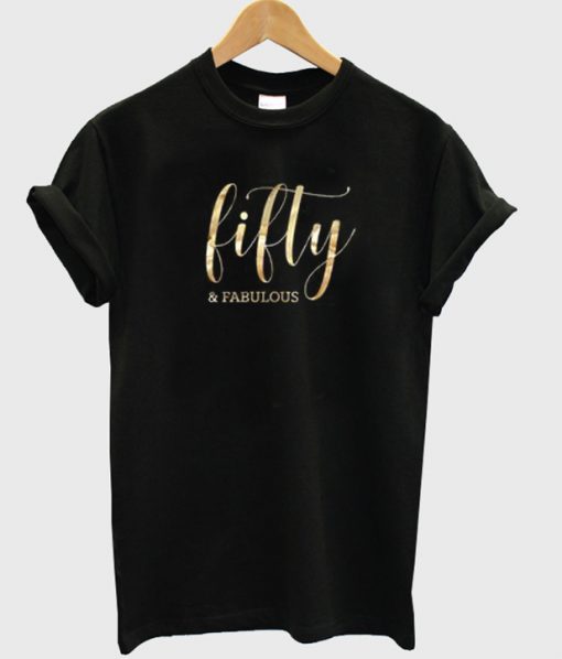 fifty and fabulous t-shirt