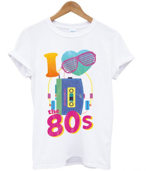 i love the 80's t-shirt