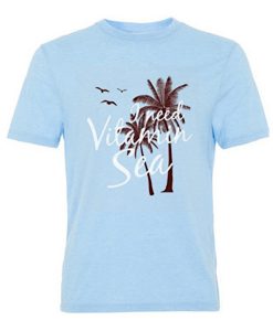 i need vitamin sea blue tshirt