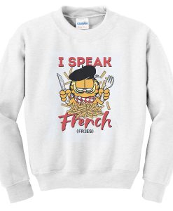 i speak french fries sweatshirt