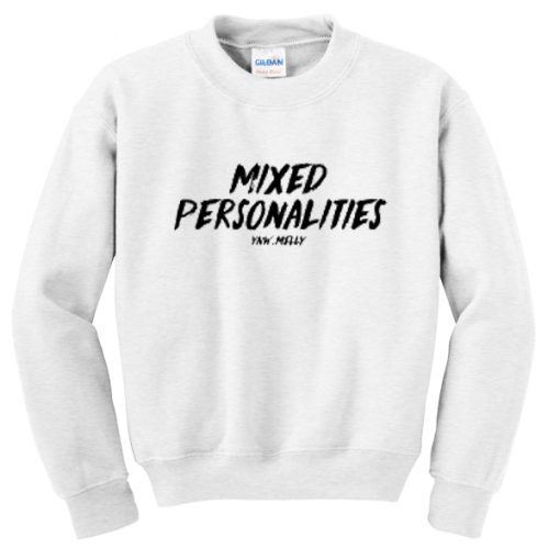 mixed personalities sweatshirt