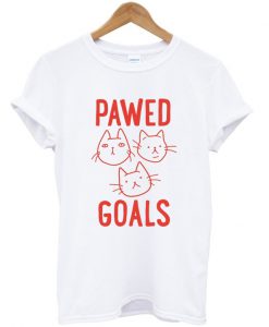 pawed goals t-shirt