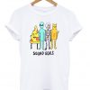 squad goals t-shirt