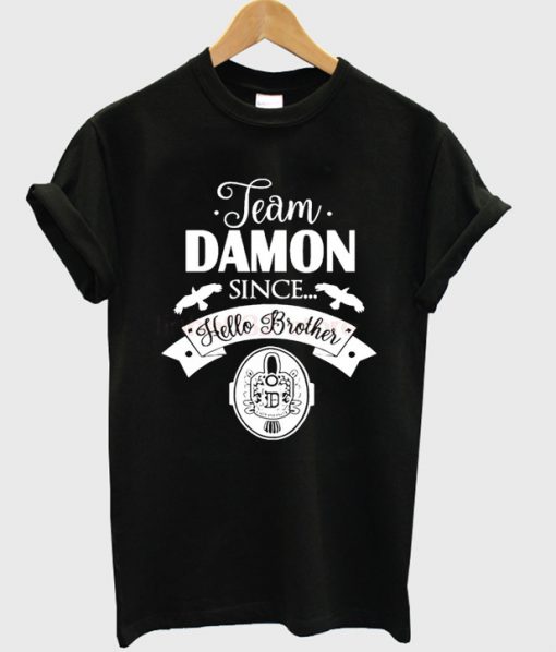 team damon since hello brother t-shirt