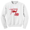 team love sweatshirt