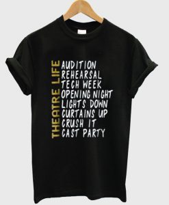 theatre life t-shirt