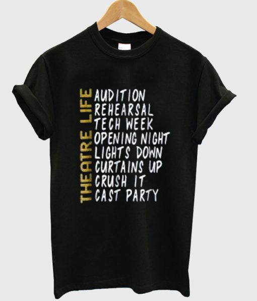 theatre life t-shirt