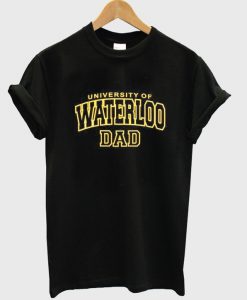 university of waterloo dad t-shirt