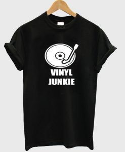 vinyl junkie t-shirt