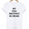 wifi pizza sweatpants big dreams t-shirt