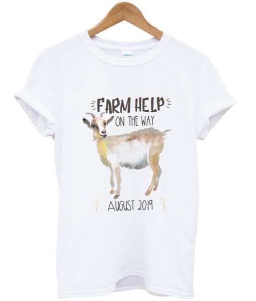 farm help on the way t-shirt