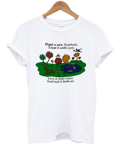 plant a new truffula t-shirt