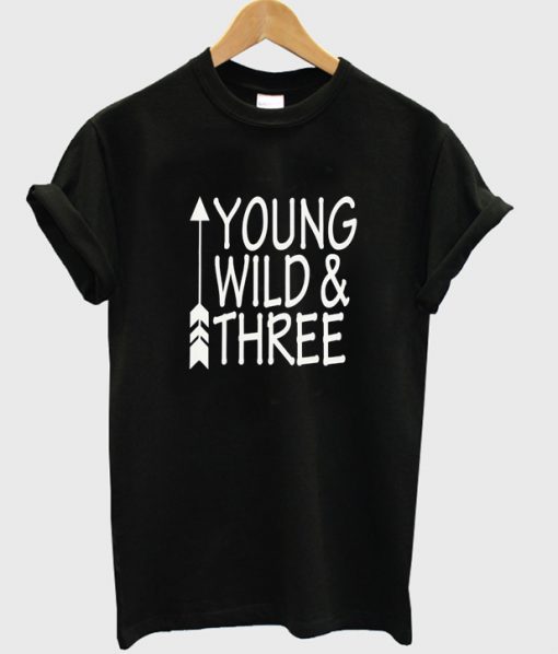 young wild and three t-shirt