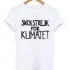 skolstrejk for klimatet t-shirt