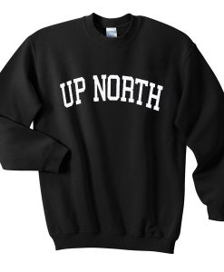 up north sweatshirt