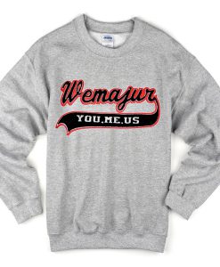 wemajur sweatshirt