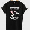 best friends for life t-shirt