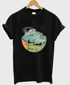 i sleep at the billion star hotel t-shirt