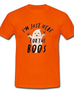 i'm just here for the boos tshirt