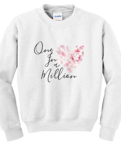 one in a million sweatshirt