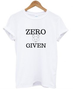 zero fox given t-shirt