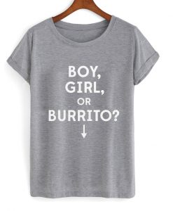 boy girl or burrito t-shirt