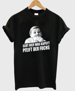 geht hier was kaputt pfeift der fuchs t-shirt