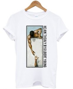 he ain't heavy by gilbert young t-shirt